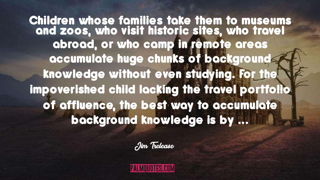 Jim Trelease Quotes: Children whose families take them