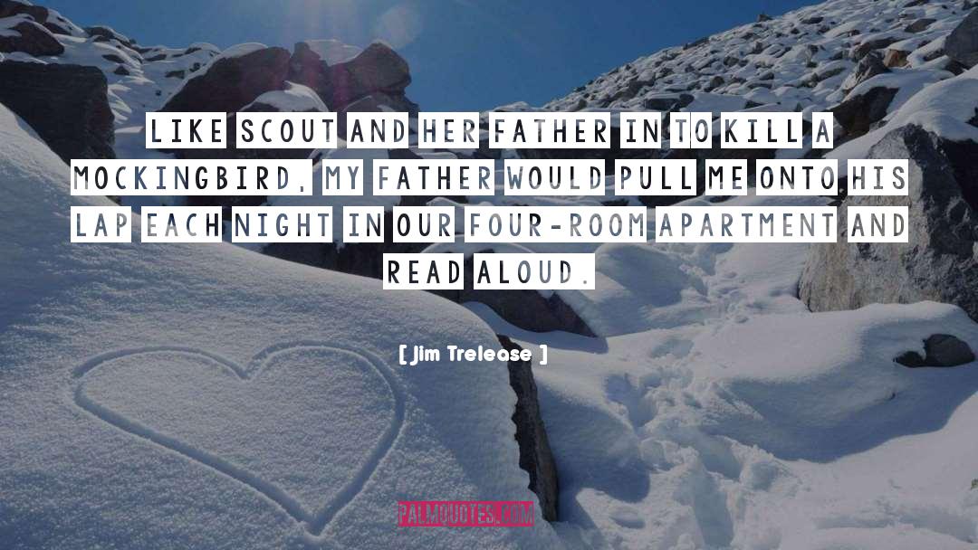 Jim Trelease Quotes: Like Scout and her father