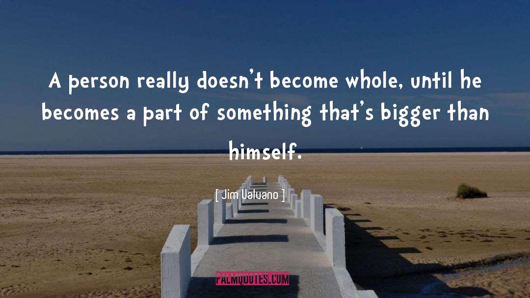 Jim Valvano Quotes: A person really doesn't become