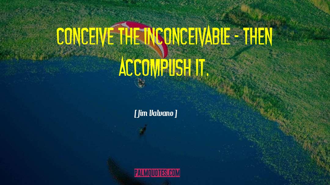 Jim Valvano Quotes: Conceive the inconceivable - then