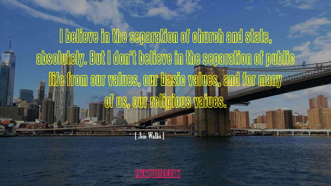 Jim Wallis Quotes: I believe in the separation