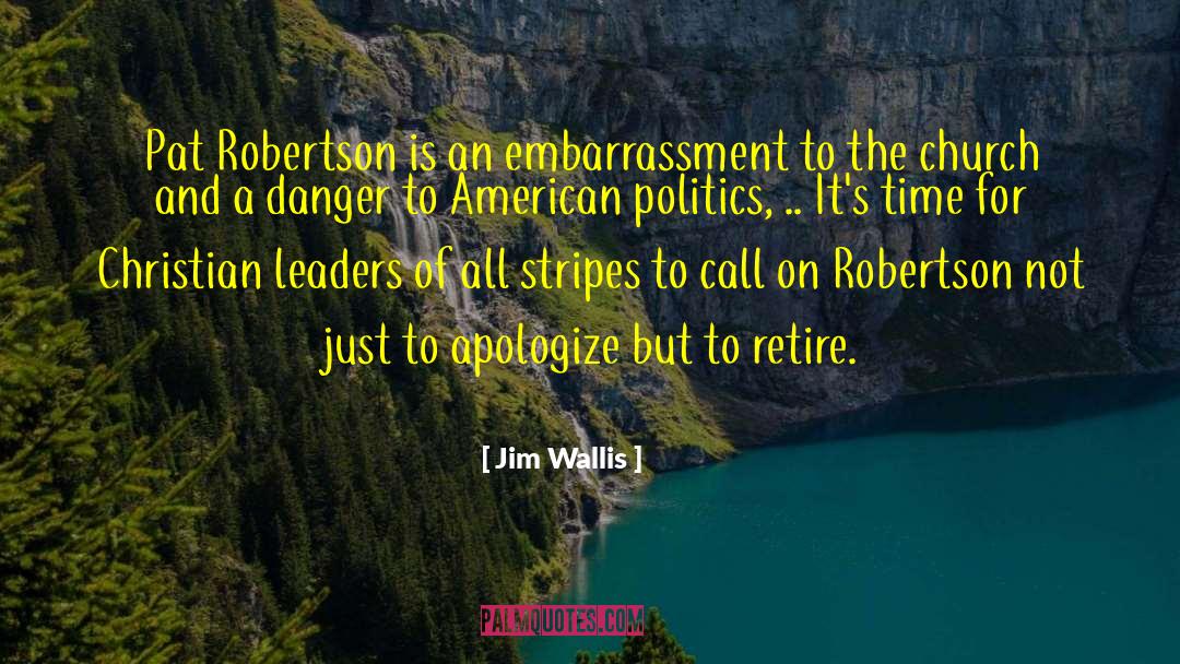 Jim Wallis Quotes: Pat Robertson is an embarrassment