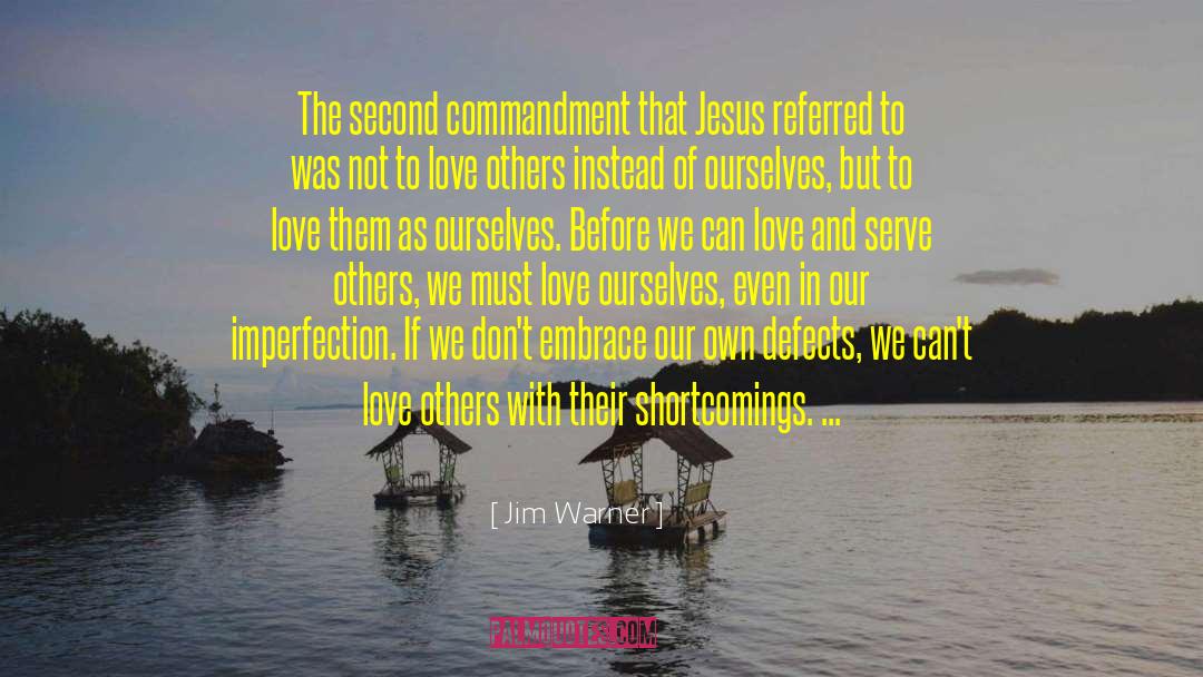 Jim Warner Quotes: The second commandment that Jesus