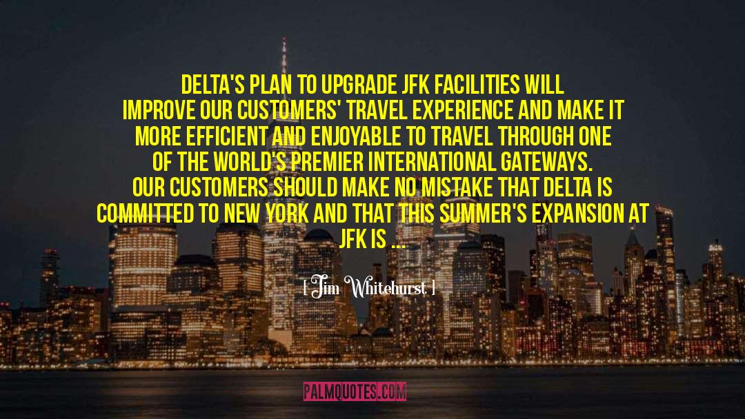 Jim Whitehurst Quotes: Delta's plan to upgrade JFK