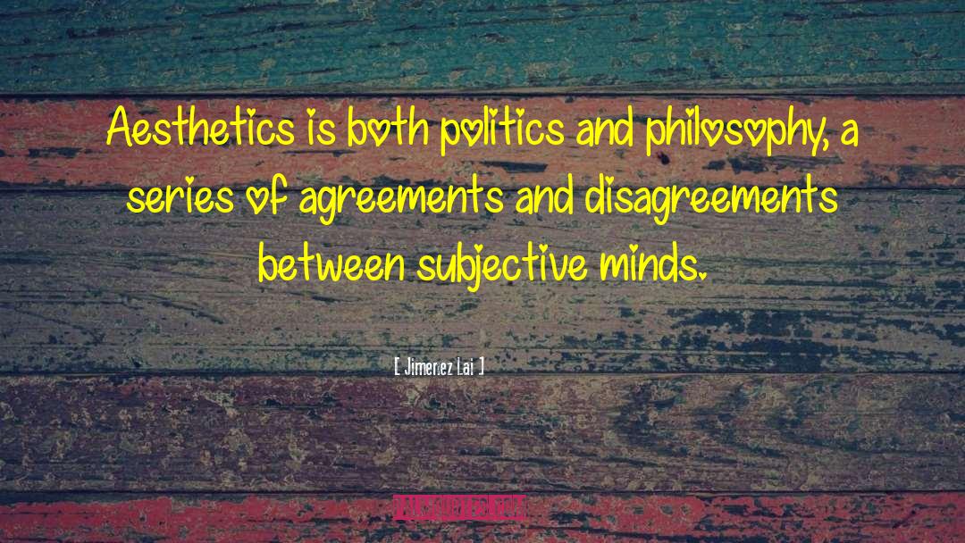 Jimenez Lai Quotes: Aesthetics is both politics and