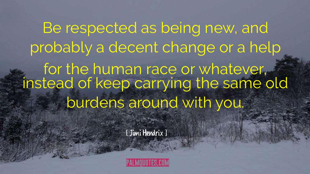 Jimi Hendrix Quotes: Be respected as being new,