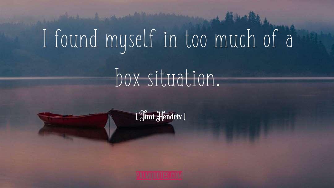 Jimi Hendrix Quotes: I found myself in too