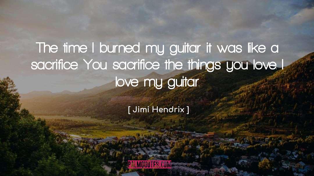 Jimi Hendrix Quotes: The time I burned my