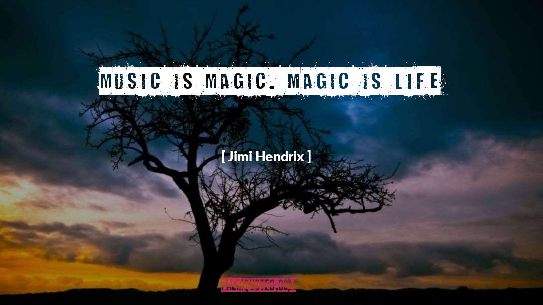 Jimi Hendrix Quotes: Music is Magic. Magic is