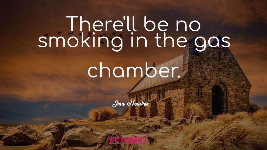 Jimi Hendrix Quotes: There'll be no smoking in