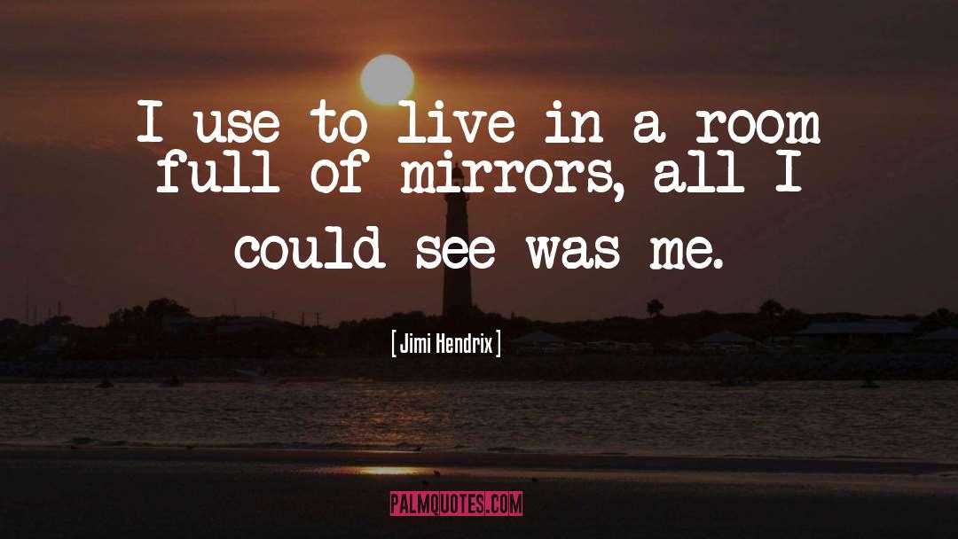Jimi Hendrix Quotes: I use to live in