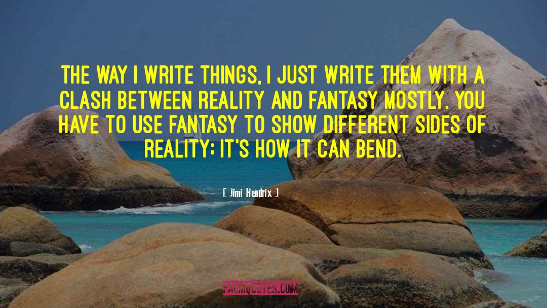 Jimi Hendrix Quotes: The way I write things,