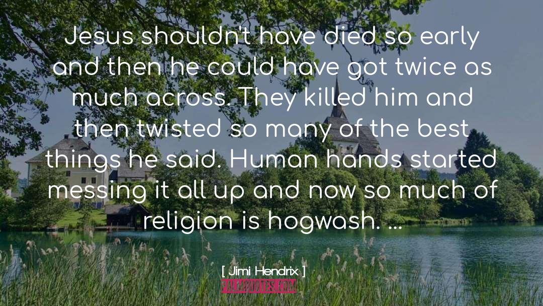 Jimi Hendrix Quotes: Jesus shouldn't have died so