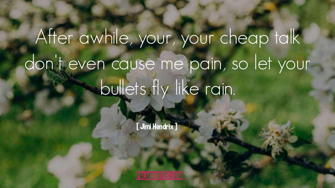 Jimi Hendrix Quotes: After awhile, your, your cheap