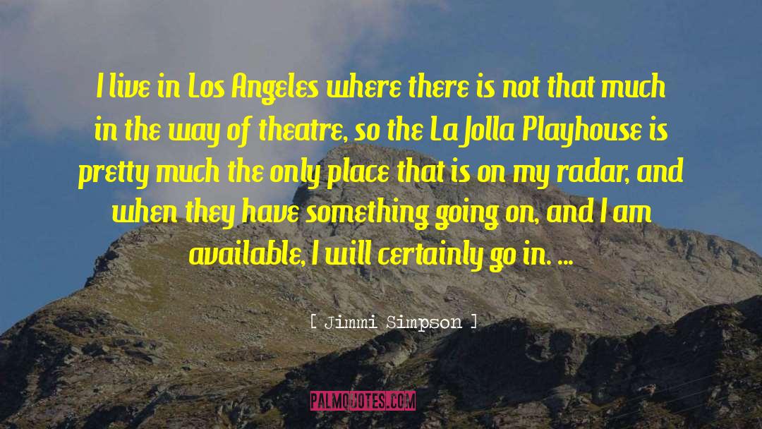 Jimmi Simpson Quotes: I live in Los Angeles