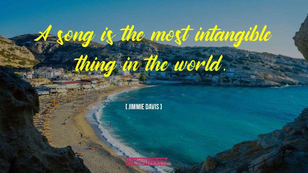 Jimmie Davis Quotes: A song is the most