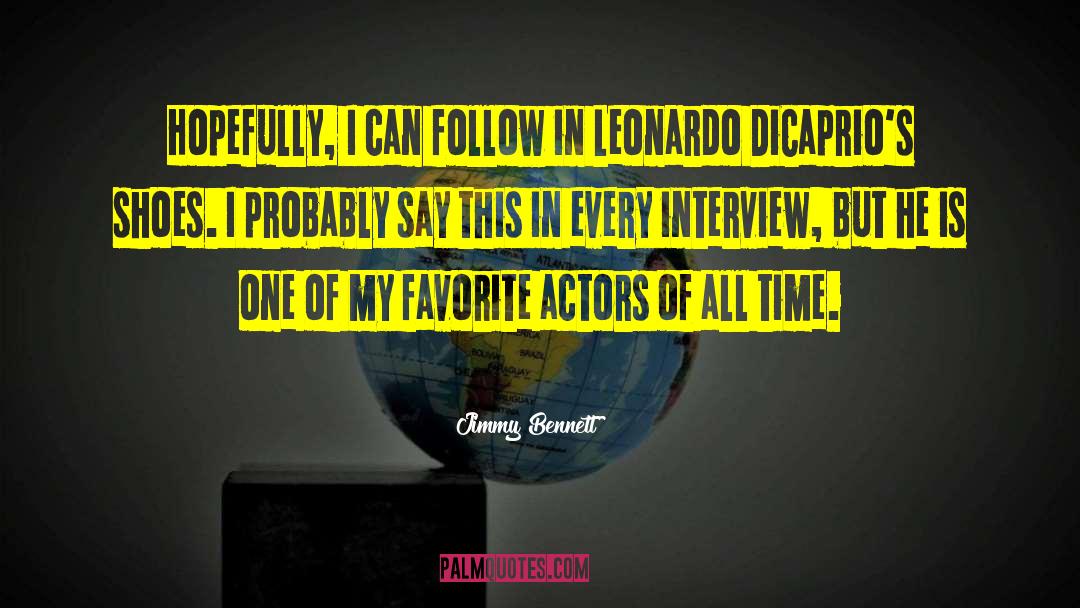 Jimmy Bennett Quotes: Hopefully, I can follow in