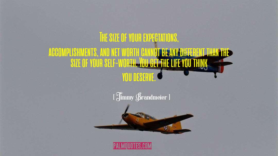 Jimmy Brandmeier Quotes: The size of your expectations,