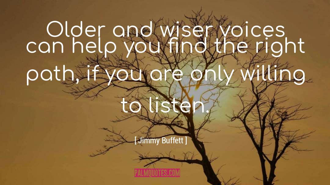 Jimmy Buffett Quotes: Older and wiser voices can