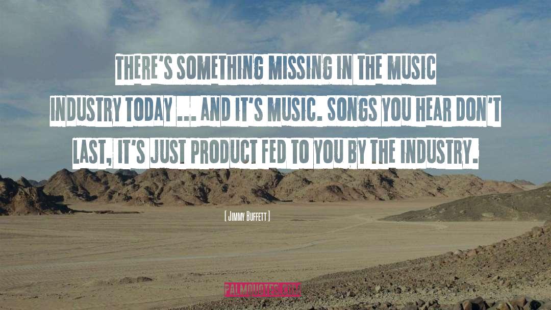 Jimmy Buffett Quotes: There's something missing in the