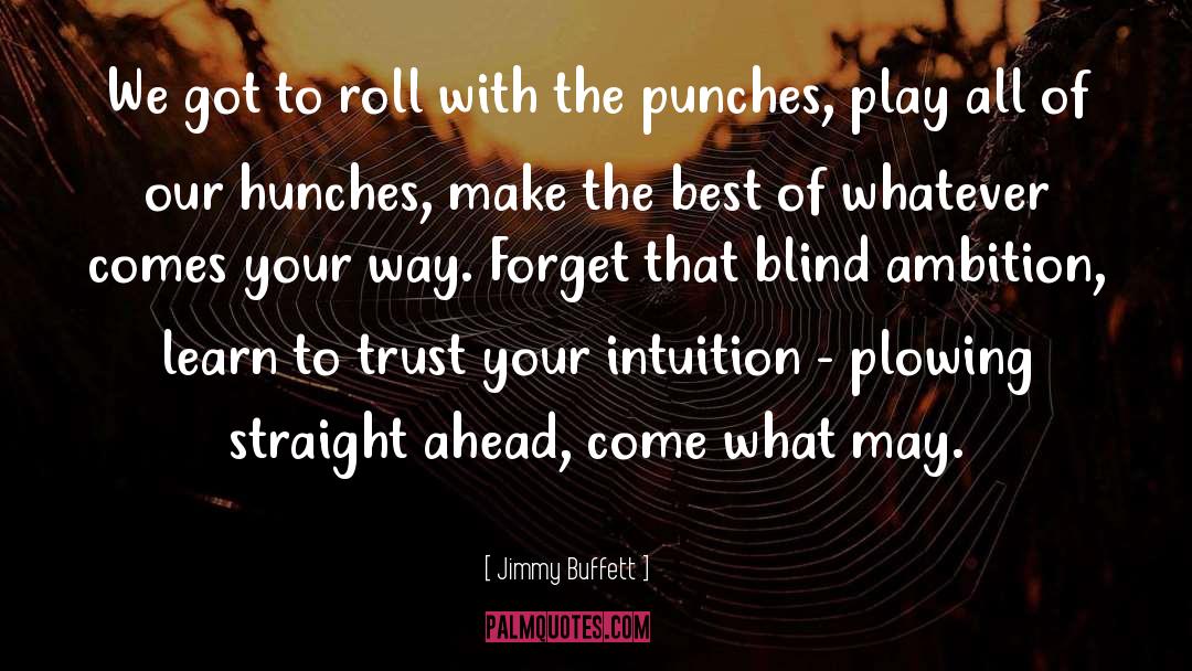 Jimmy Buffett Quotes: We got to roll with