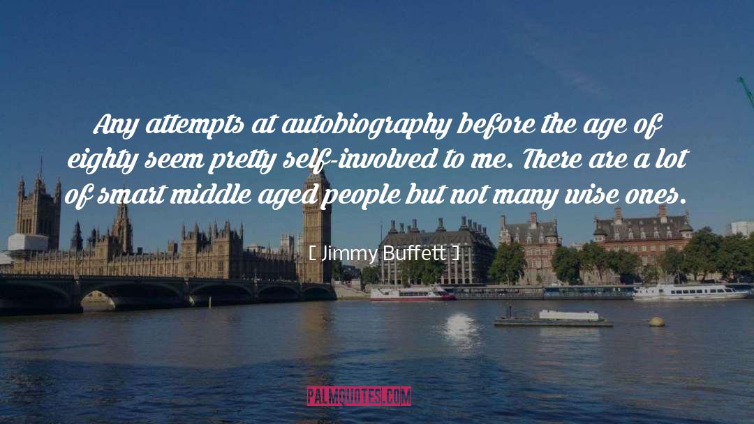 Jimmy Buffett Quotes: Any attempts at autobiography before