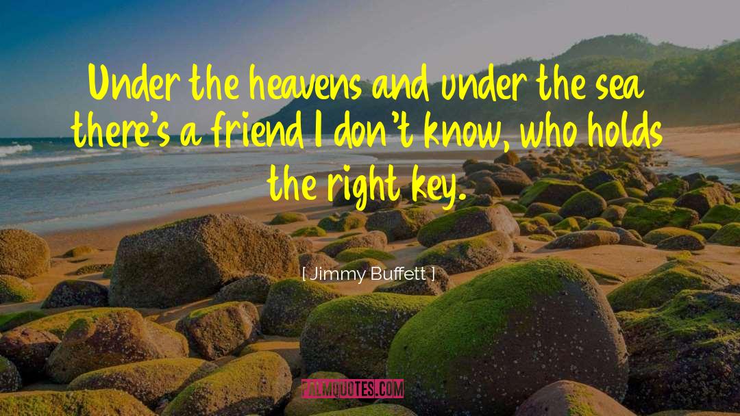 Jimmy Buffett Quotes: Under the heavens and under