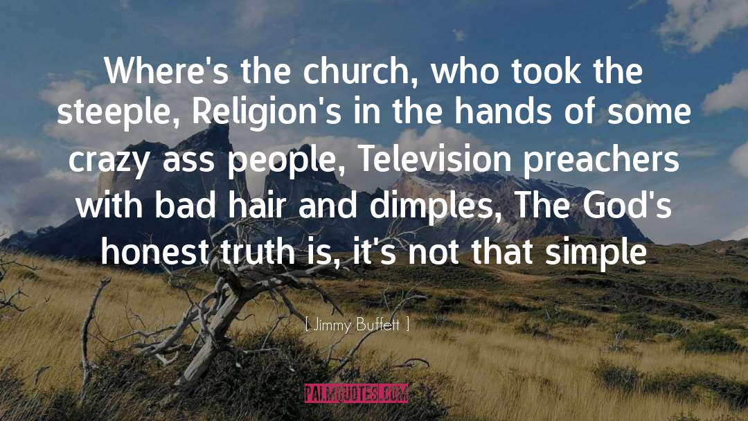 Jimmy Buffett Quotes: Where's the church, who took