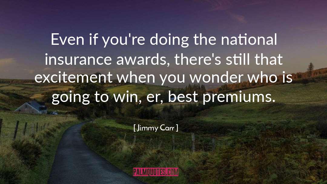 Jimmy Carr Quotes: Even if you're doing the