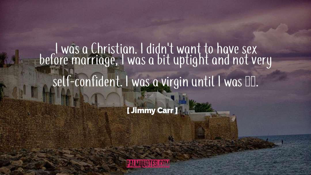 Jimmy Carr Quotes: I was a Christian. I