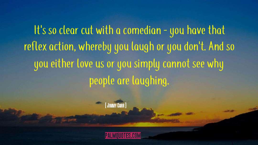 Jimmy Carr Quotes: It's so clear cut with