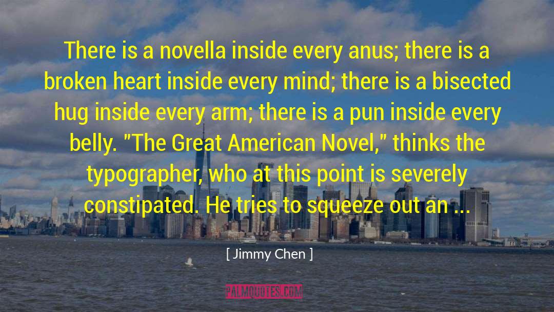 Jimmy Chen Quotes: There is a novella inside