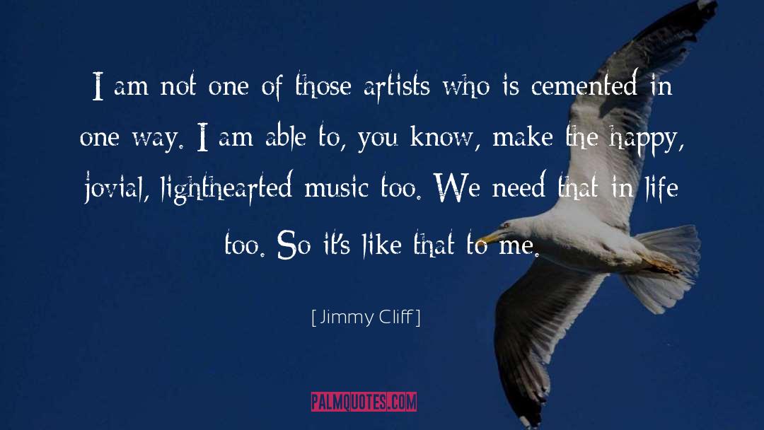 Jimmy Cliff Quotes: I am not one of