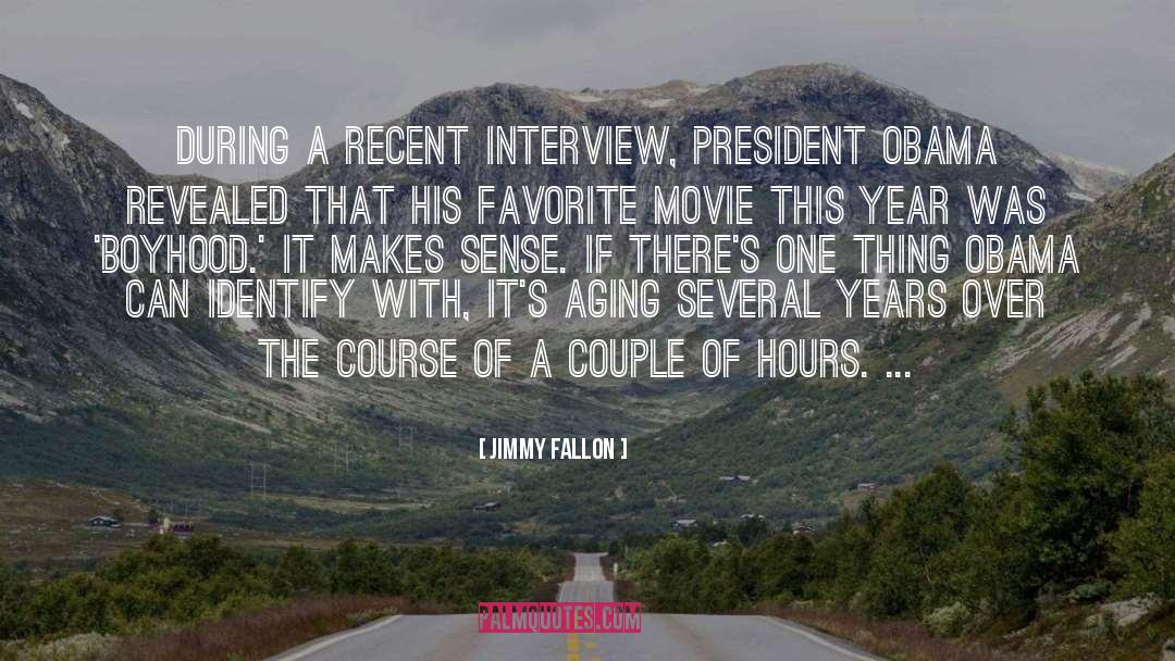 Jimmy Fallon Quotes: During a recent interview, President