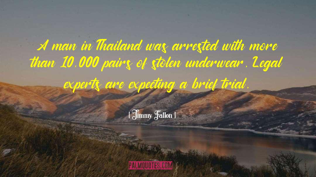 Jimmy Fallon Quotes: A man in Thailand was