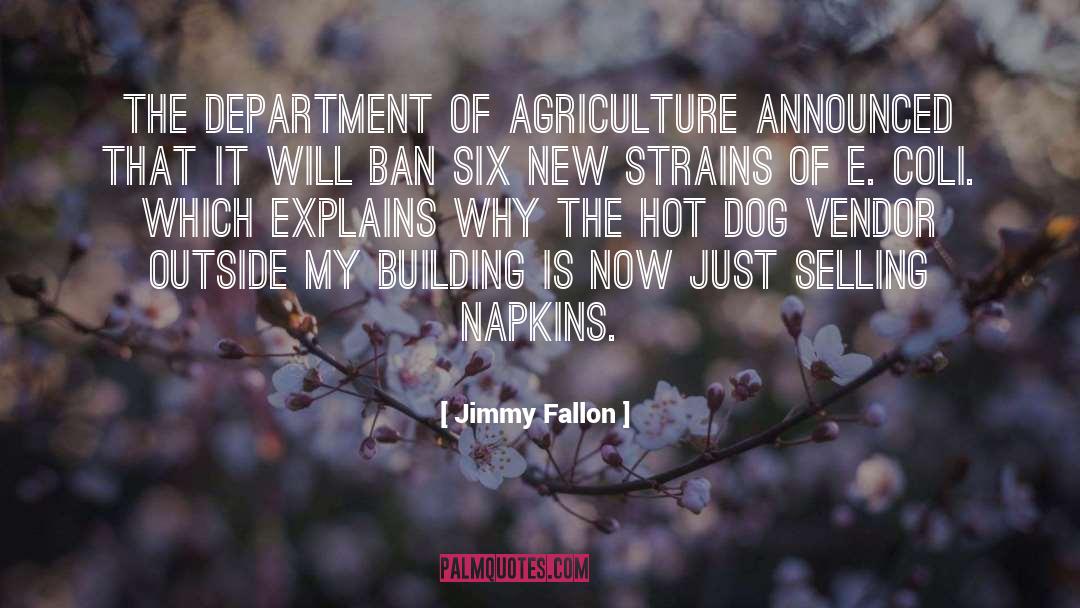 Jimmy Fallon Quotes: The Department of Agriculture announced