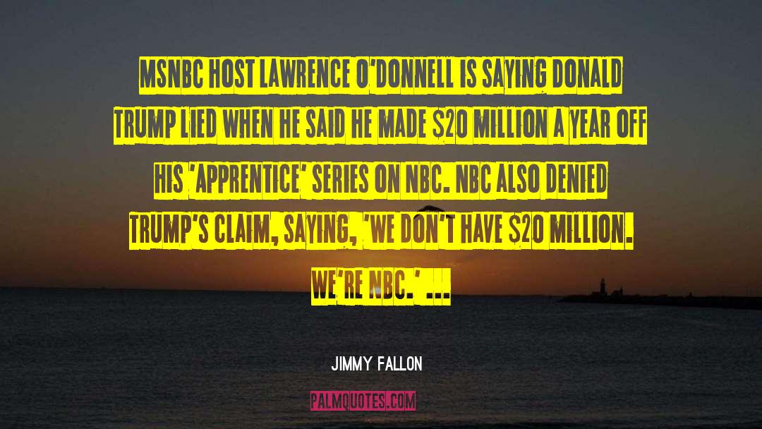 Jimmy Fallon Quotes: MSNBC host Lawrence O'Donnell is