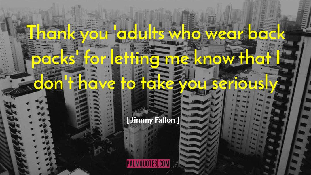 Jimmy Fallon Quotes: Thank you 'adults who wear
