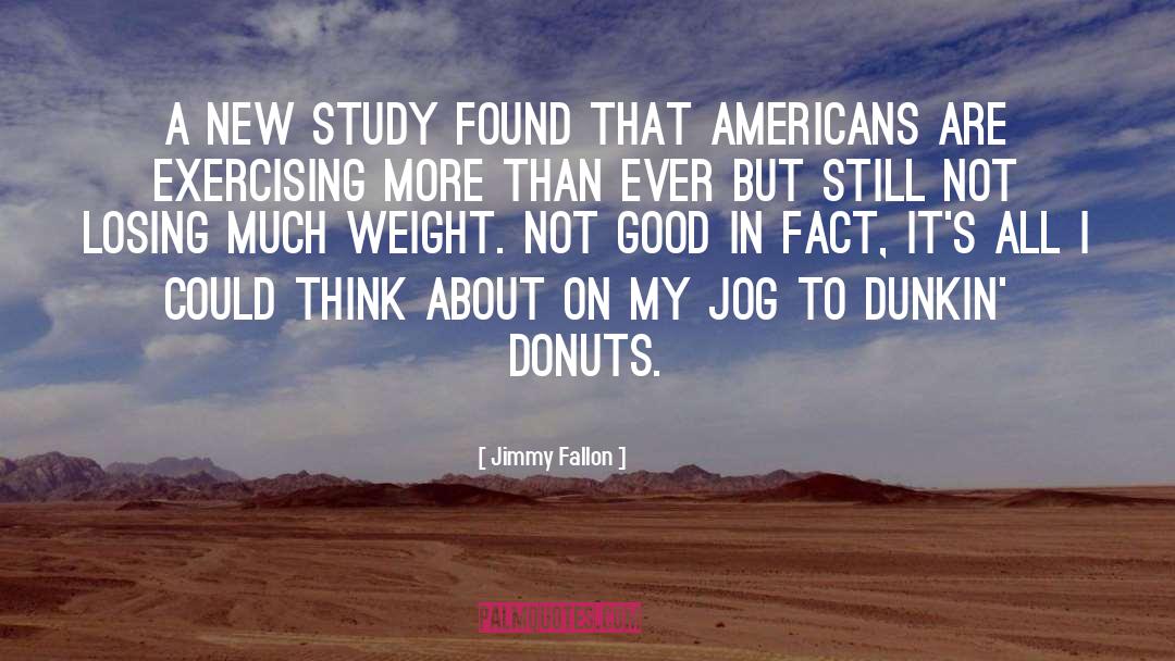 Jimmy Fallon Quotes: A new study found that