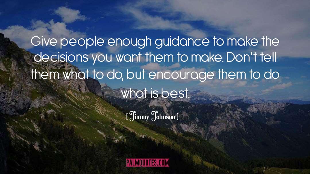 Jimmy Johnson Quotes: Give people enough guidance to