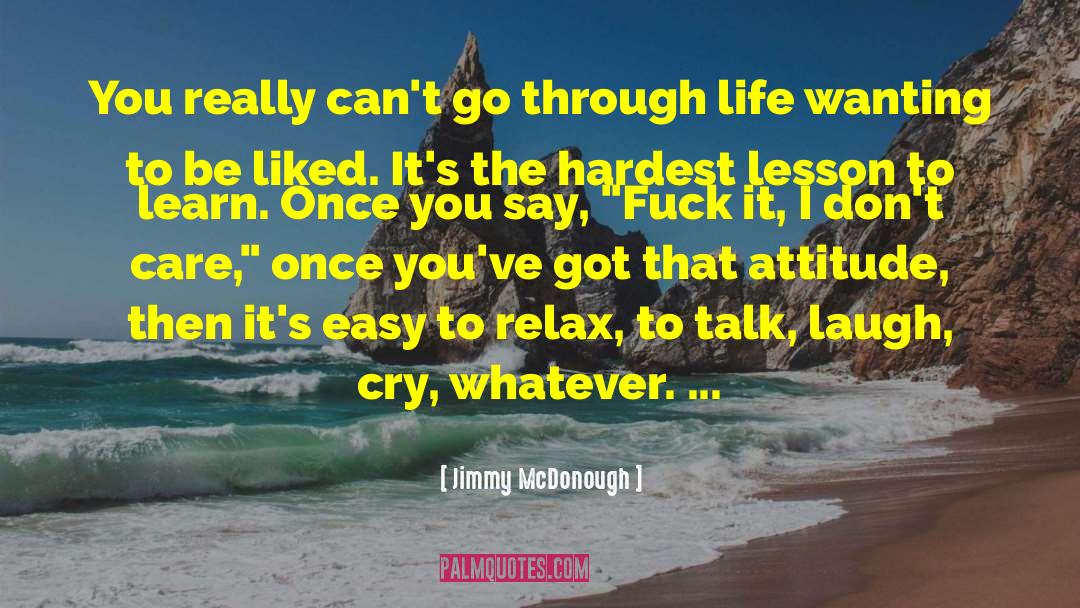 Jimmy McDonough Quotes: You really can't go through