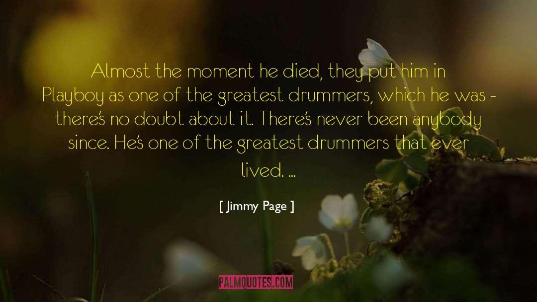 Jimmy Page Quotes: Almost the moment he died,