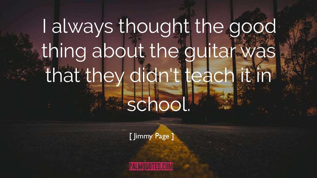 Jimmy Page Quotes: I always thought the good