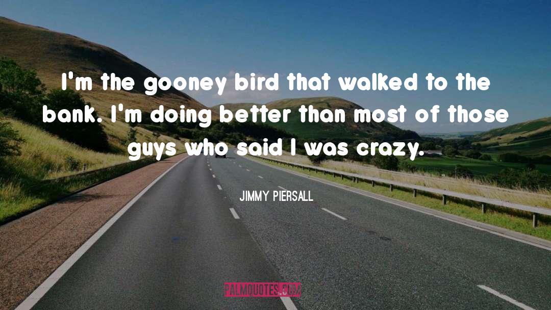 Jimmy Piersall Quotes: I'm the gooney bird that