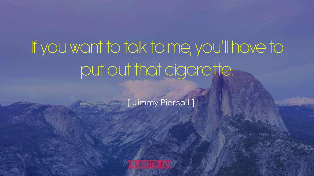 Jimmy Piersall Quotes: If you want to talk