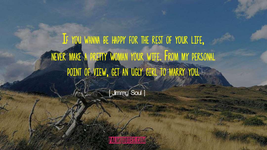 Jimmy Soul Quotes: If you wanna be happy