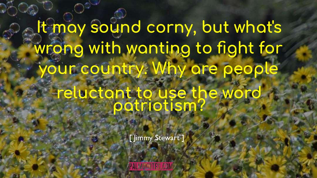 Jimmy Stewart Quotes: It may sound corny, but