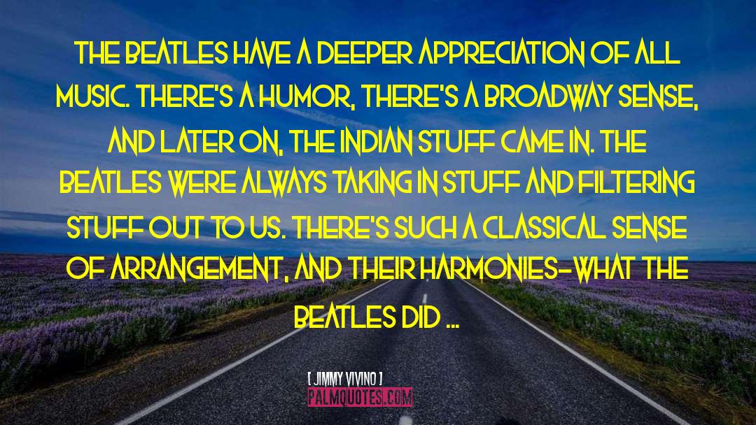 Jimmy Vivino Quotes: The Beatles have a deeper