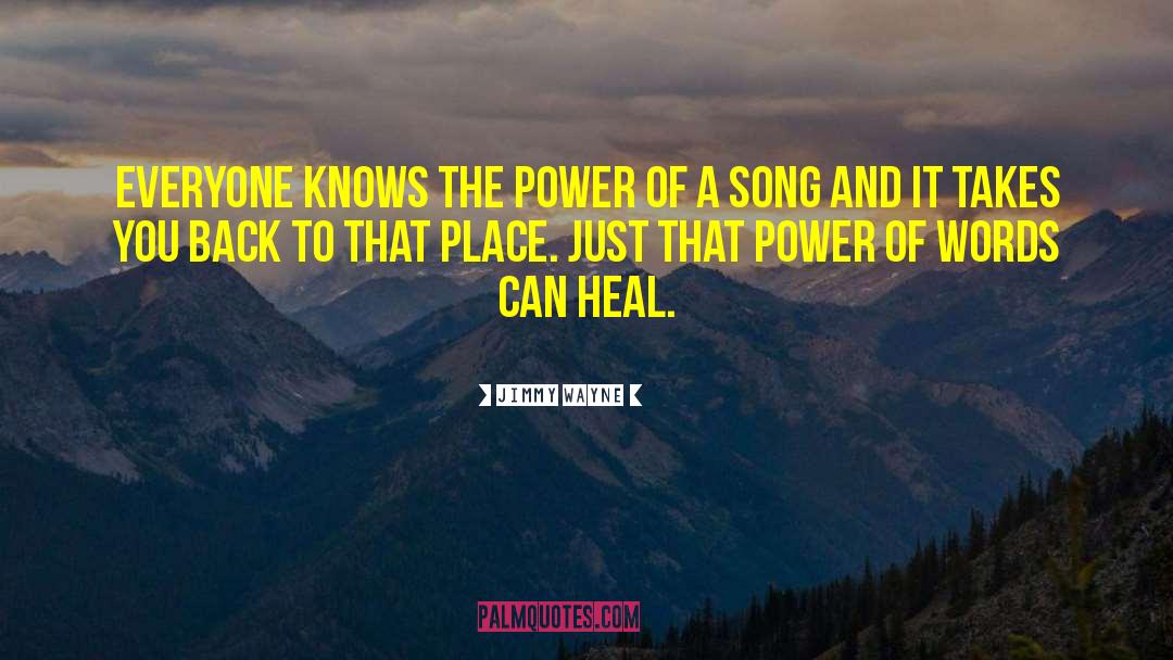 Jimmy Wayne Quotes: Everyone knows the power of