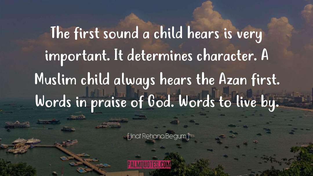 Jinat Rehana Begum Quotes: The first sound a child